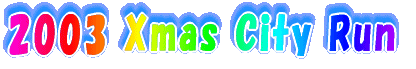 2003 Xmas City Run